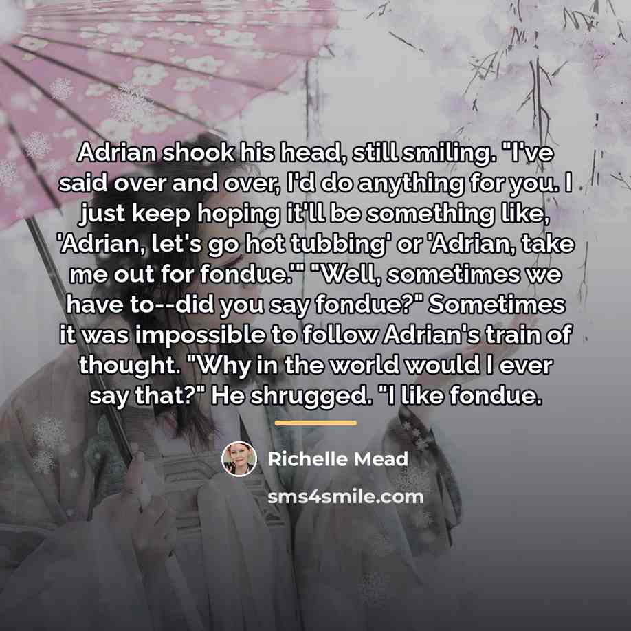 “Adrian shook his head, still smiling. "I've said over and…” quote by Richelle Mead