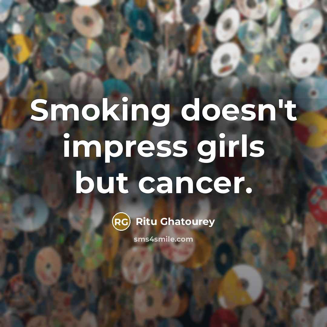 “Smoking doesn't impress girls but cancer.…” quote by Ritu Ghatourey