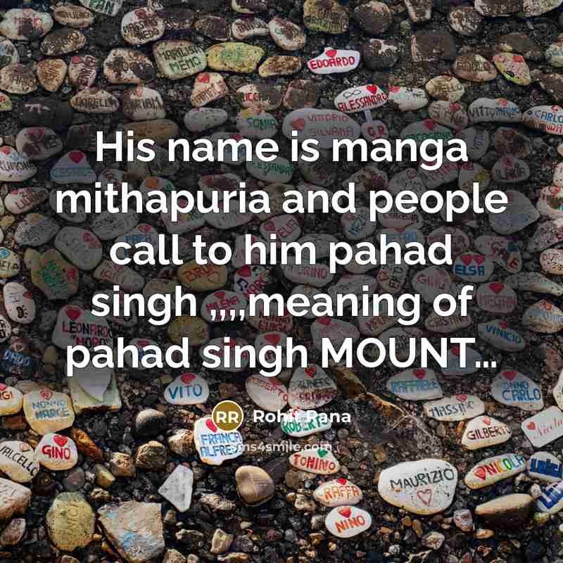 “His name is manga mithapuria and people call to him…” quote by Rohit Rana