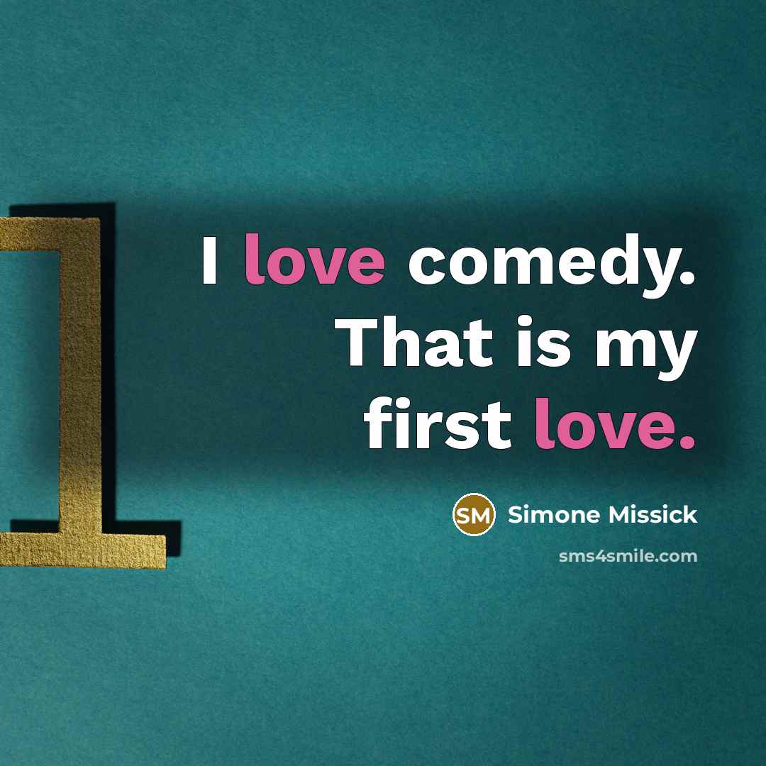 “I love comedy. That is my first love.…” quote by Simone Missick