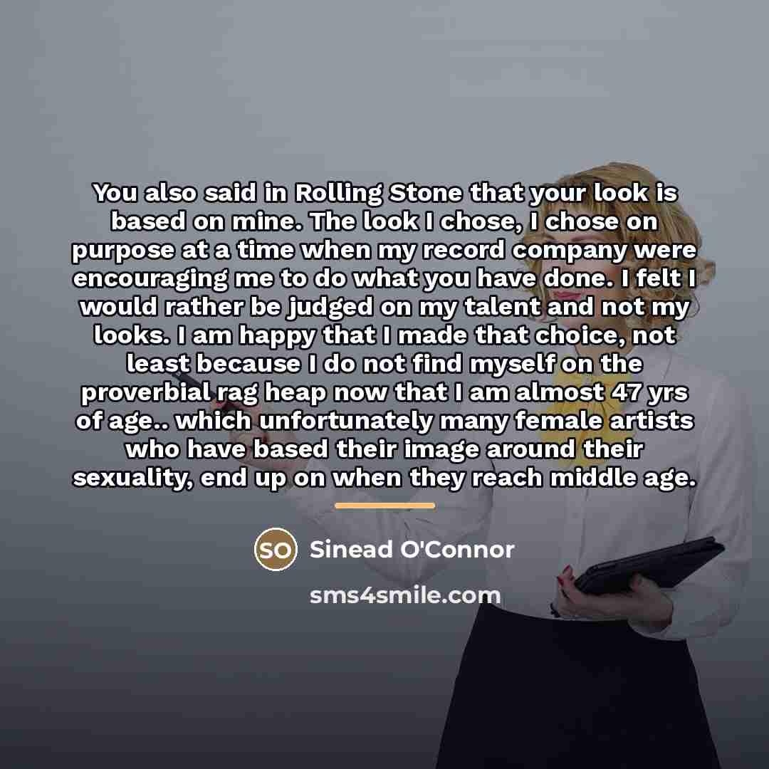 “You also said in Rolling Stone that your look is…” quote by Sinead O'Connor