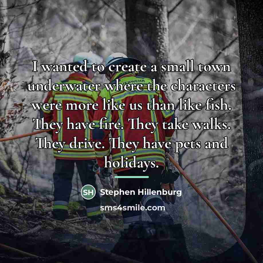 “I wanted to create a small town underwater where the…” quote by Stephen Hillenburg