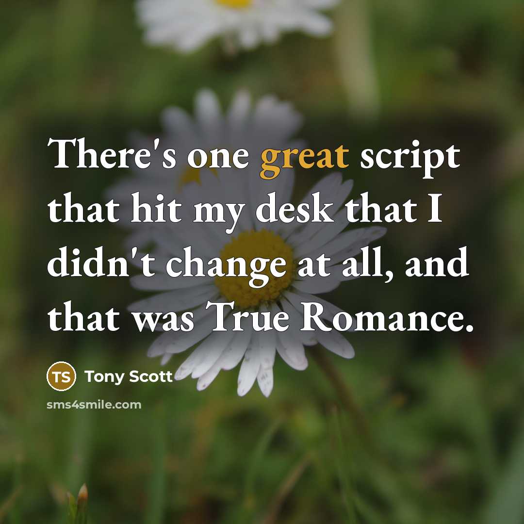 “There's one great script that hit my desk that I…” quote by Tony Scott