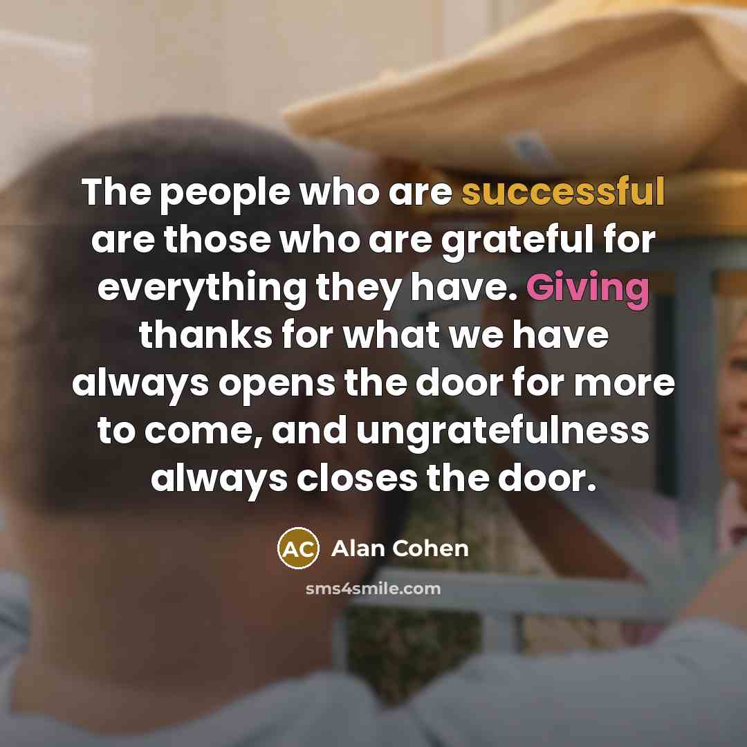 “The people who are successful are those who are grateful…” quote by Alan Cohen