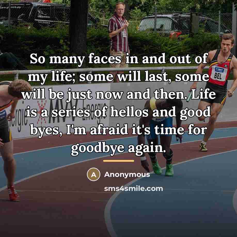 “So many faces in and out of my life; some…” quote by Anonymous