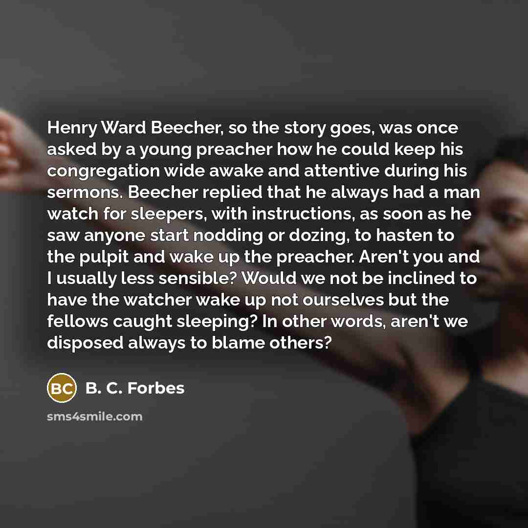 “Henry Ward Beecher, so the story goes, was once asked…” quote by B. C. Forbes