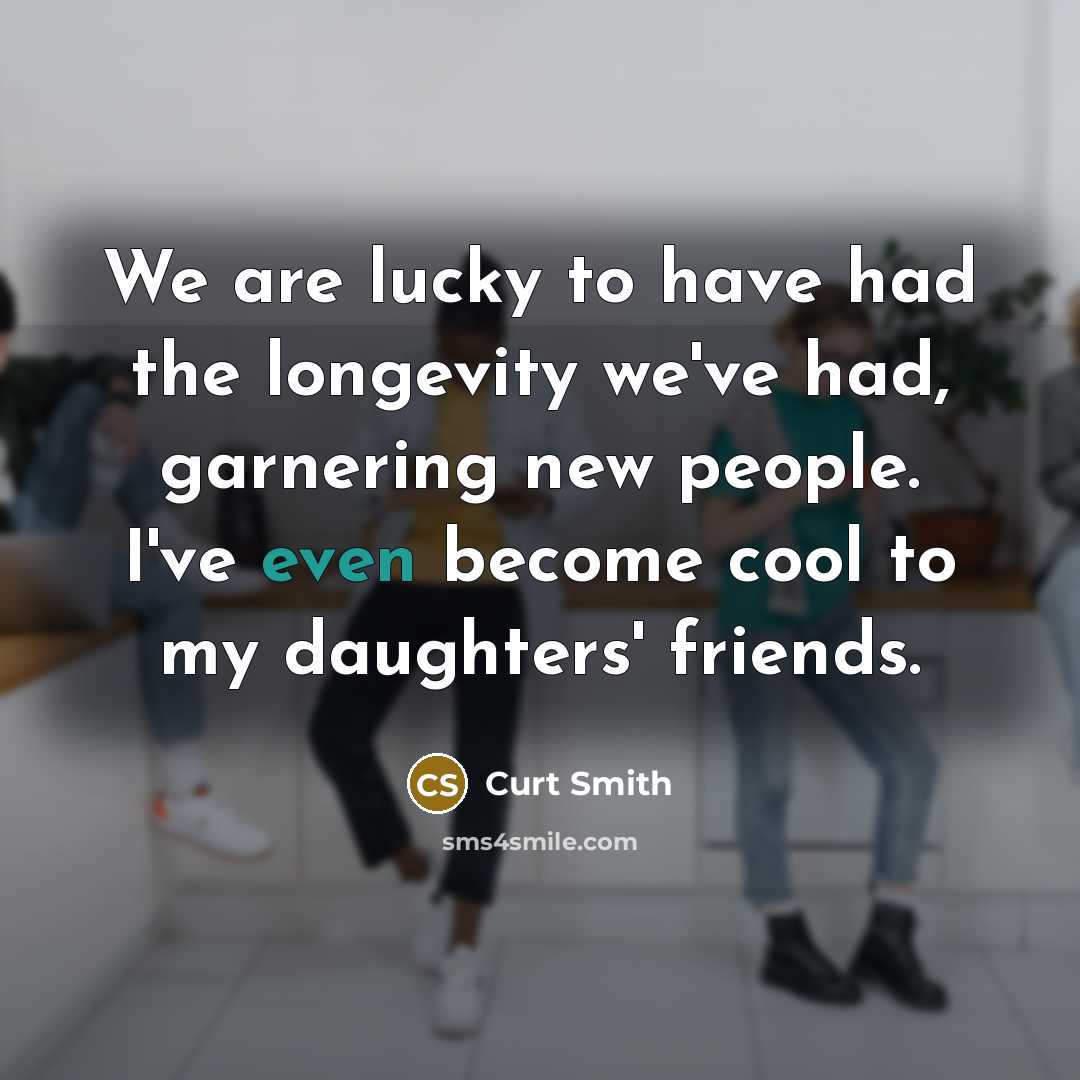 “We are lucky to have had the longevity we've had,…” quote by Curt Smith