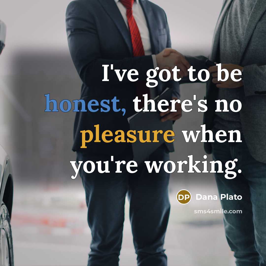 “I've got to be honest, there's no pleasure when you're…” quote by Dana Plato