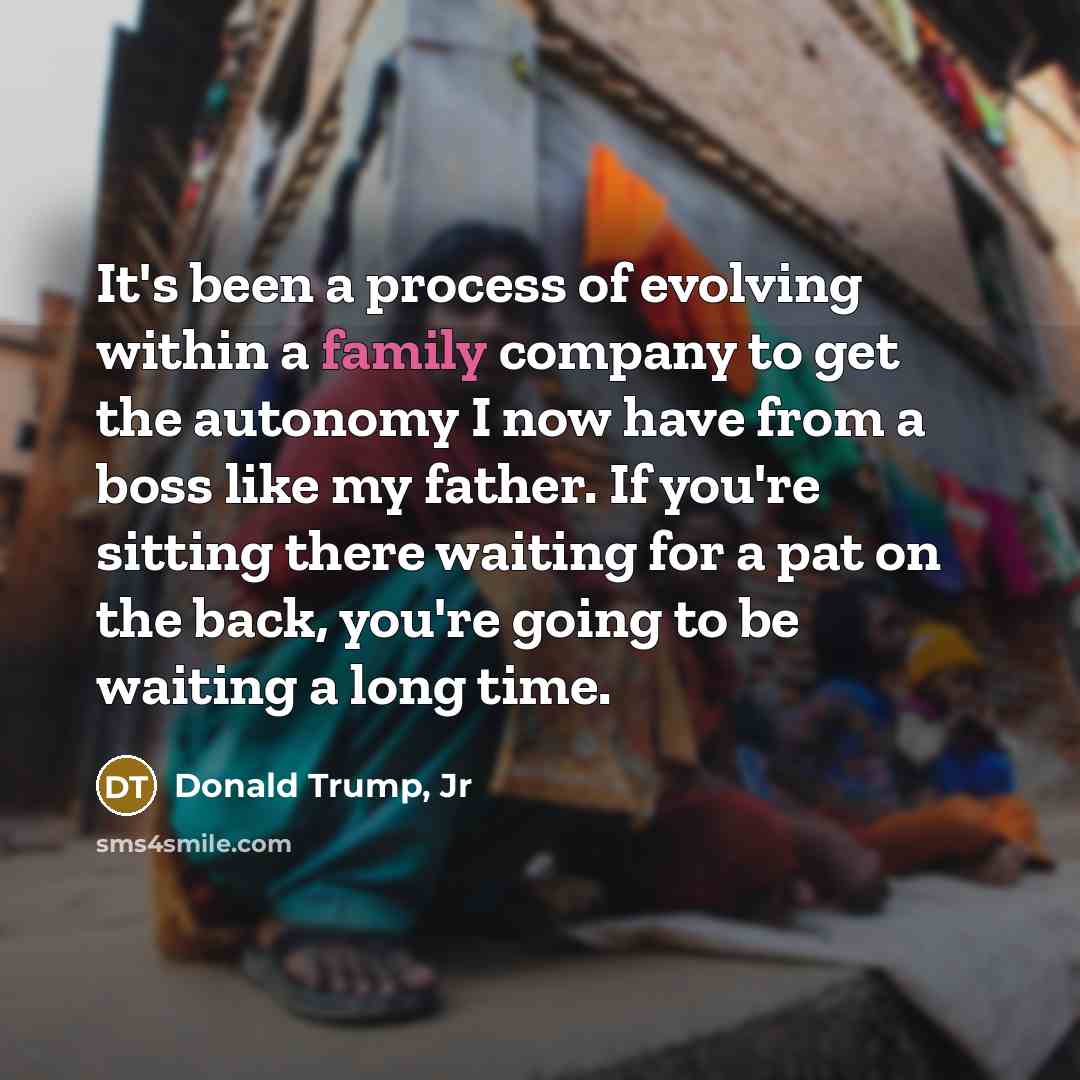 “It's been a process of evolving within a family company…” quote by Donald Trump, Jr