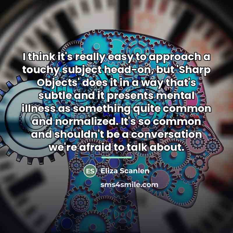 “I think it's really easy to approach a touchy subject…” quote by Eliza Scanlen