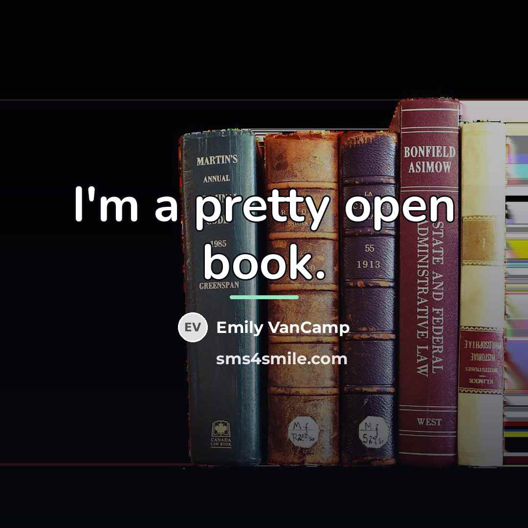 “I'm a pretty open book.…” quote by Emily VanCamp