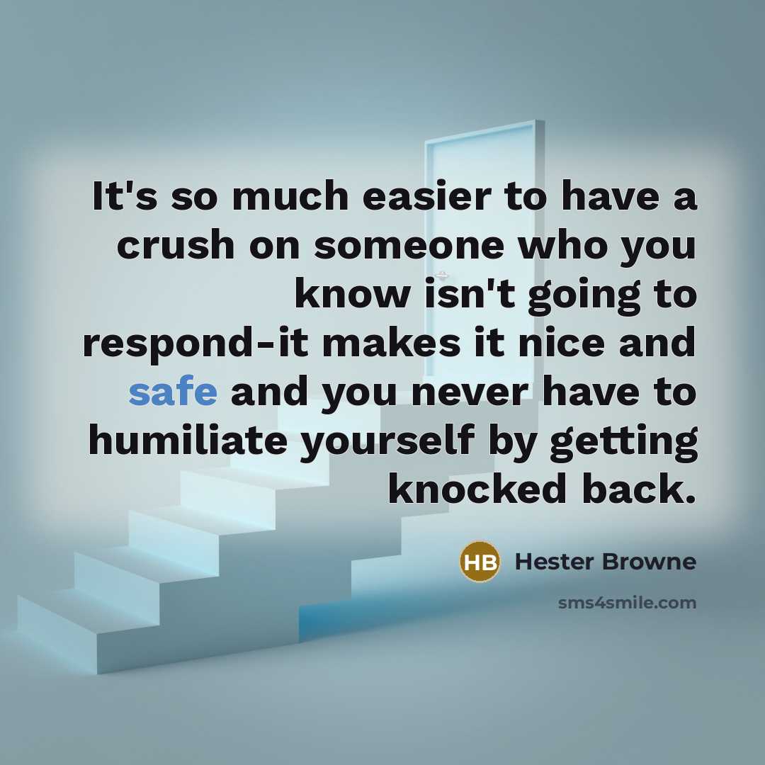 “It's so much easier to have a crush on someone…” quote by Hester Browne