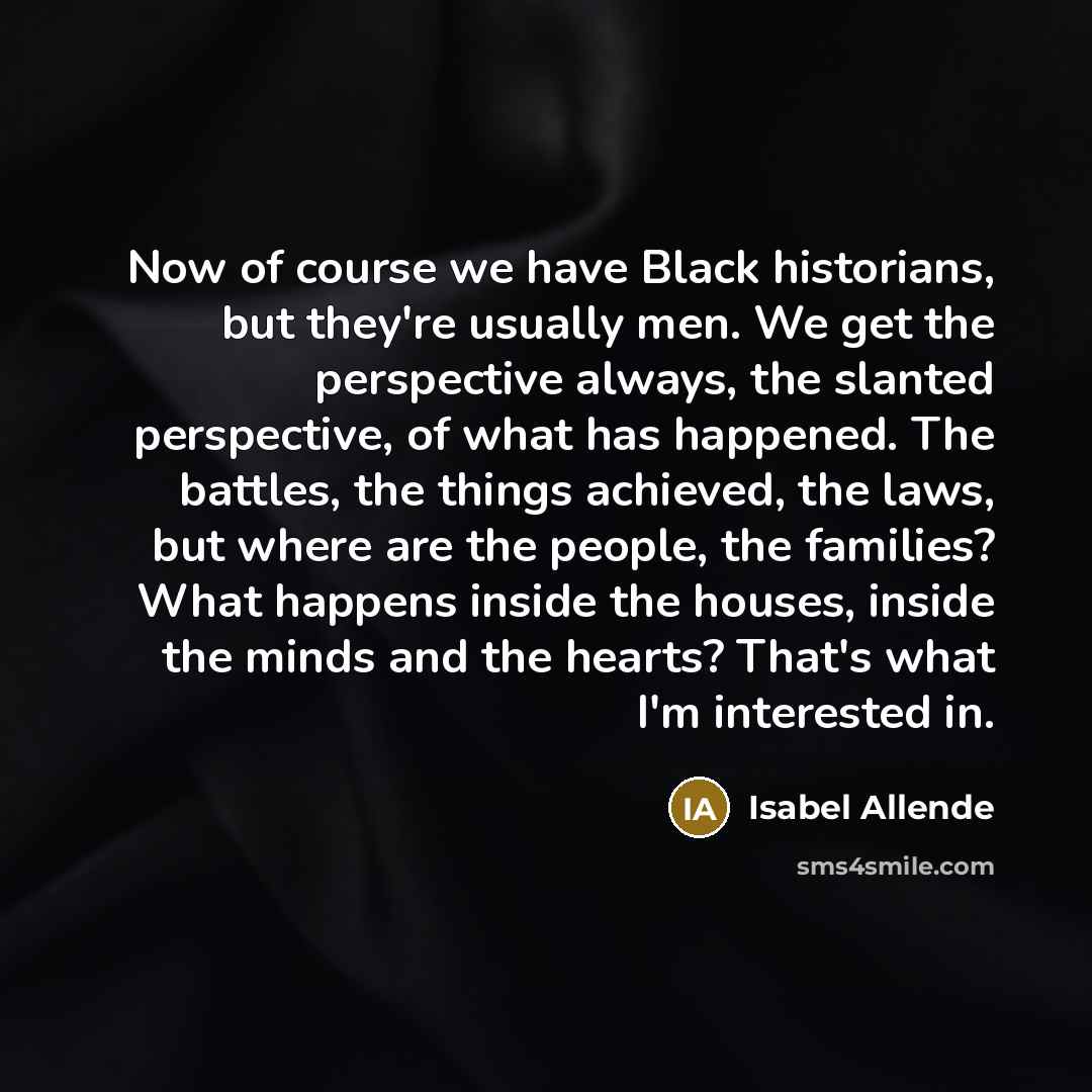 “Now of course we have Black historians, but they're usually…” quote by Isabel Allende