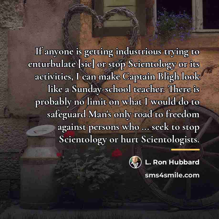 “If anyone is getting industrious trying to enturbulate [sic] or…” quote by L. Ron Hubbard