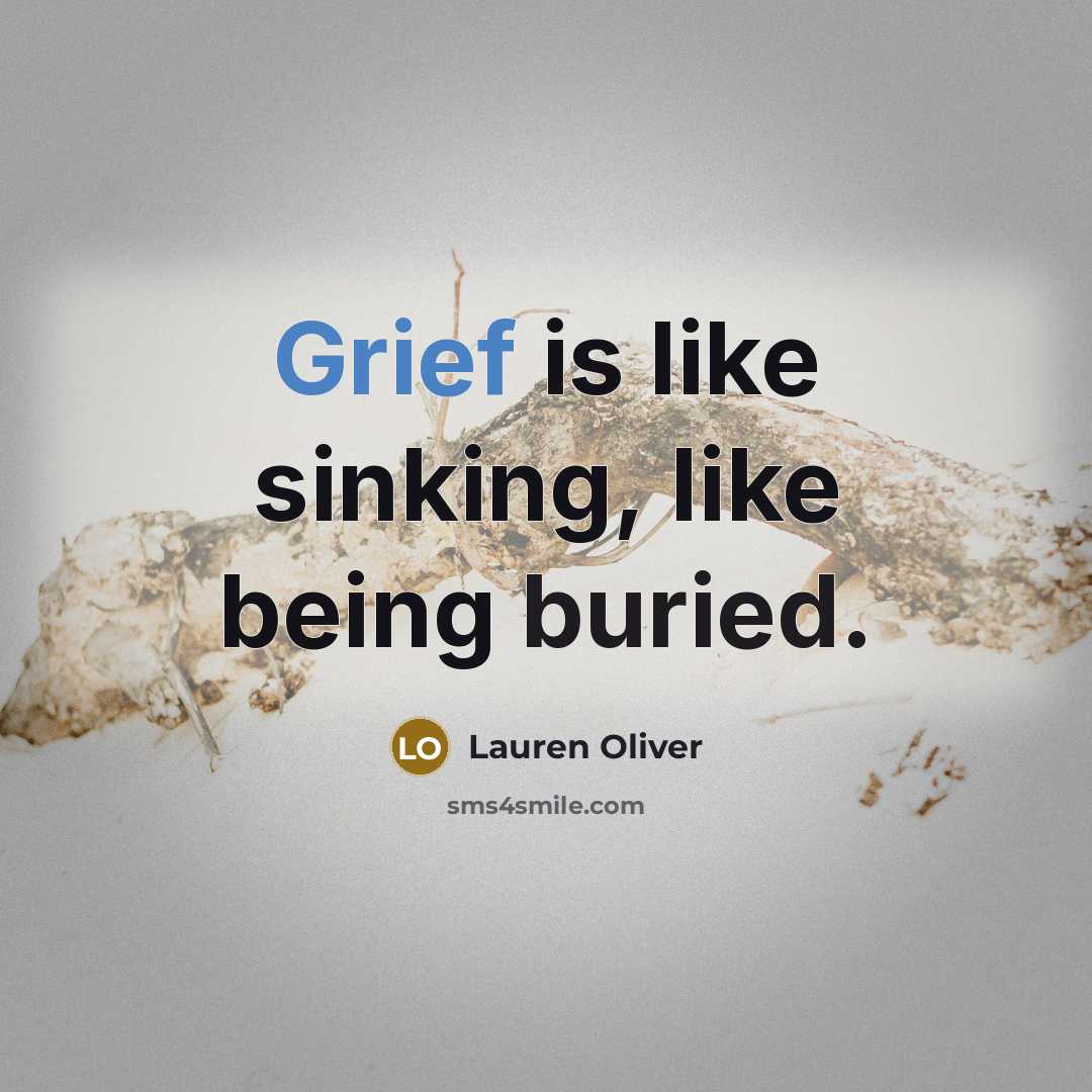 “Grief is like sinking, like being buried.…” quote by Lauren Oliver