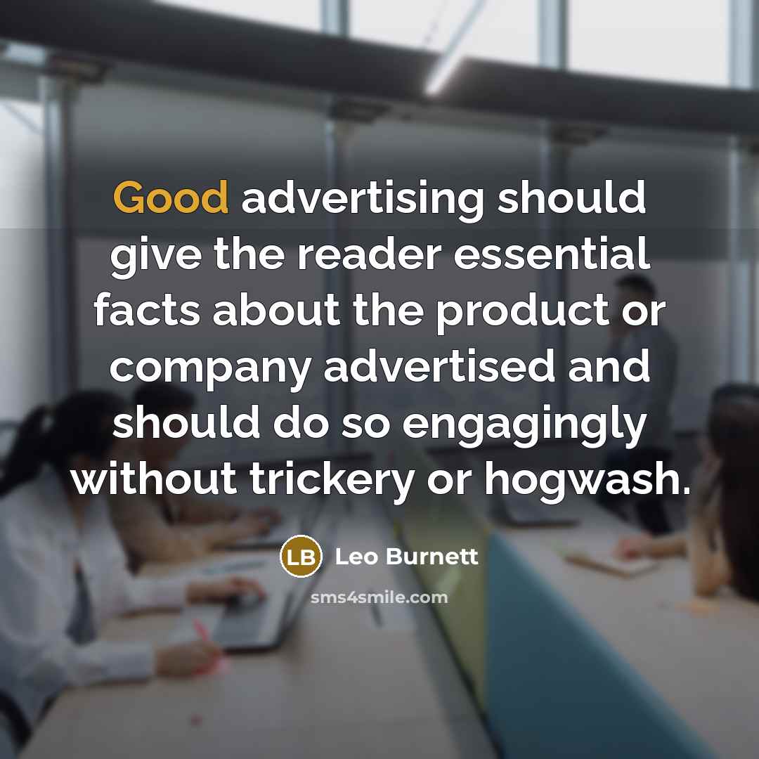 “Good advertising should give the reader essential facts about the…” quote by Leo Burnett