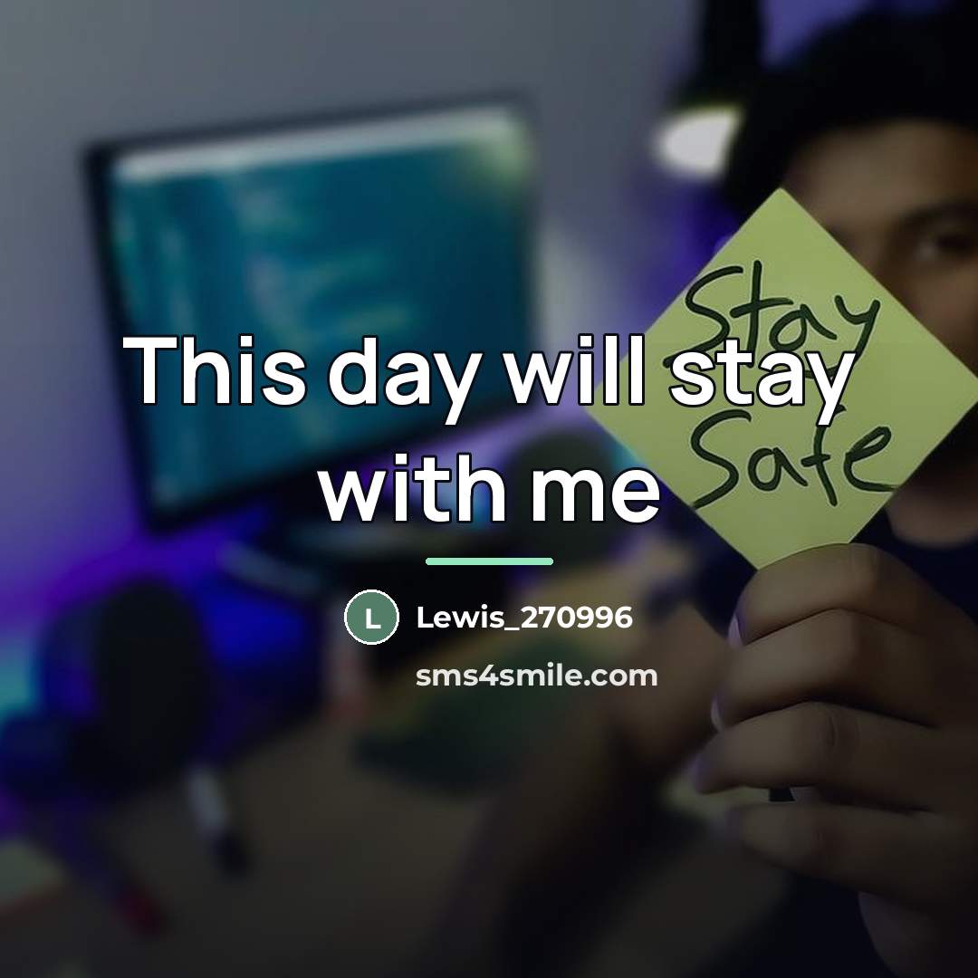 “This day will stay with me…” quote by Lewis_270996