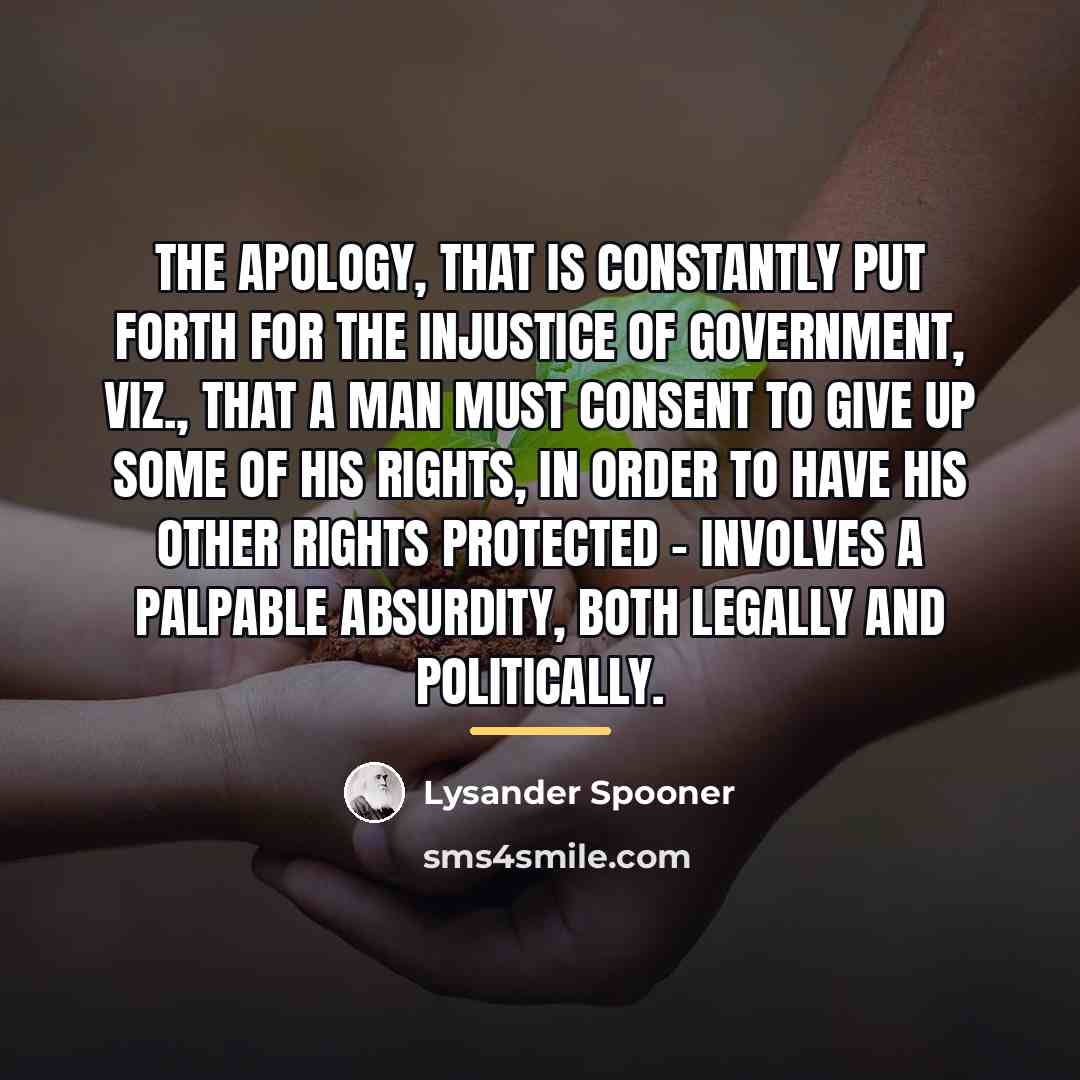 “The apology, that is constantly put forth for the injustice…” quote by Lysander Spooner