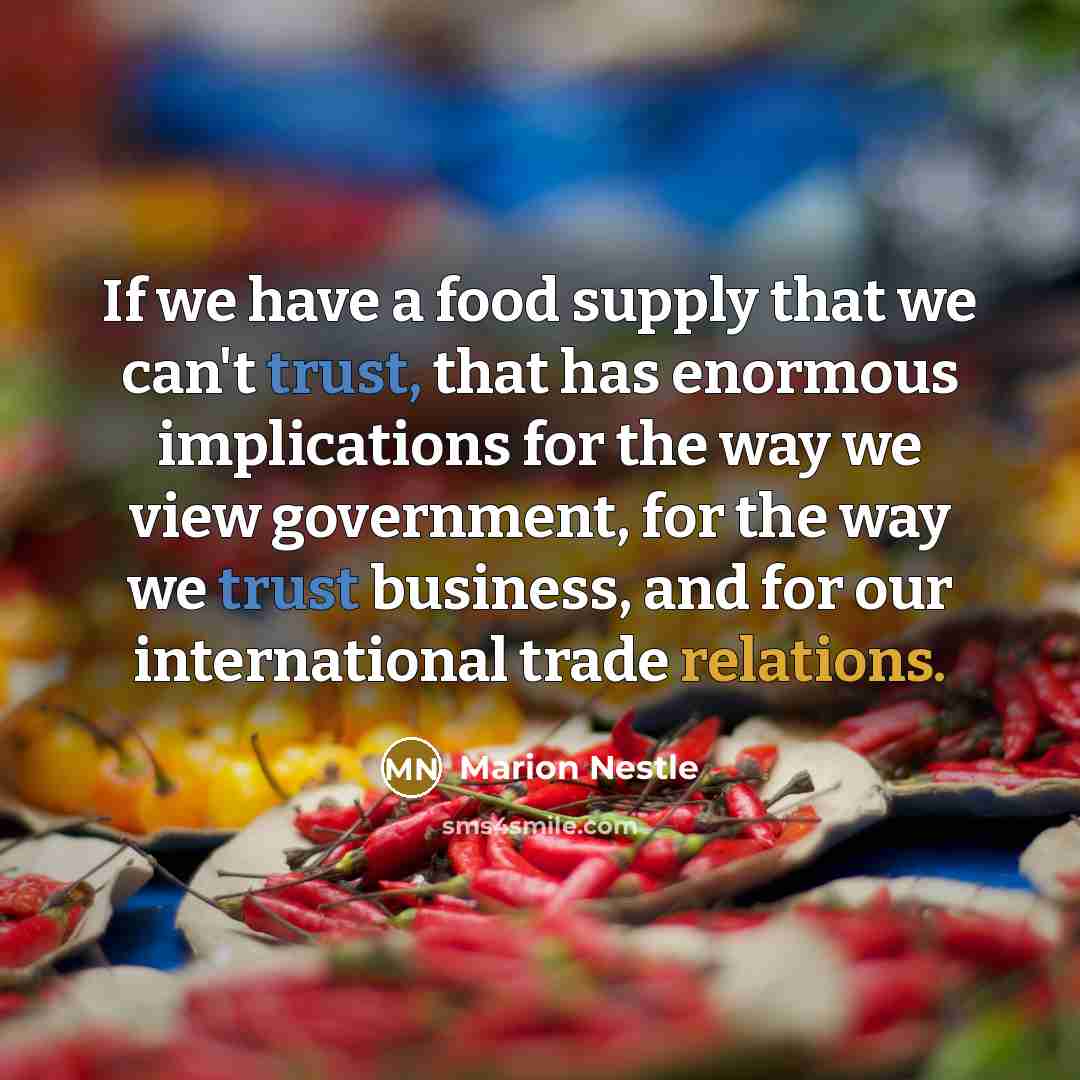 “If we have a food supply that we can't trust,…” quote by Marion Nestle