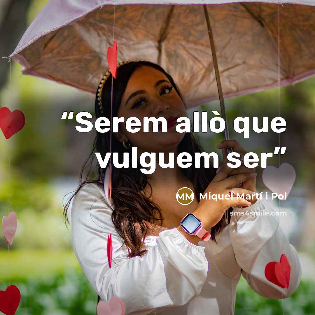 “Serem allò que vulguem ser” quote by Miquel Martí i Pol