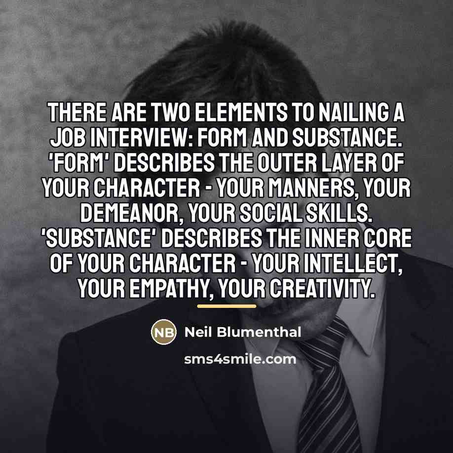 “There are two elements to nailing a job interview: form…” quote by Neil Blumenthal
