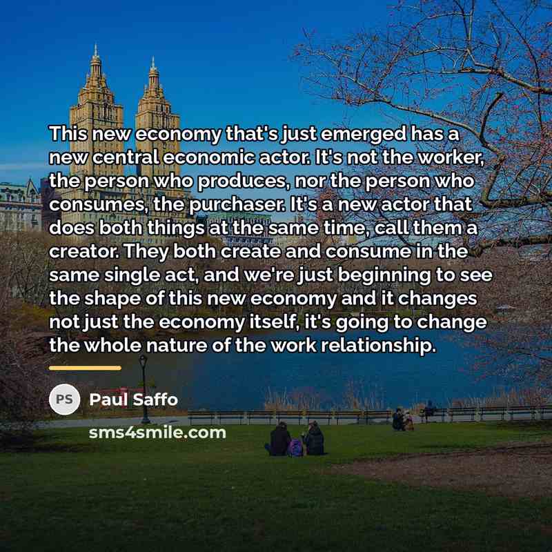 “This new economy that's just emerged has a new central…” quote by Paul Saffo