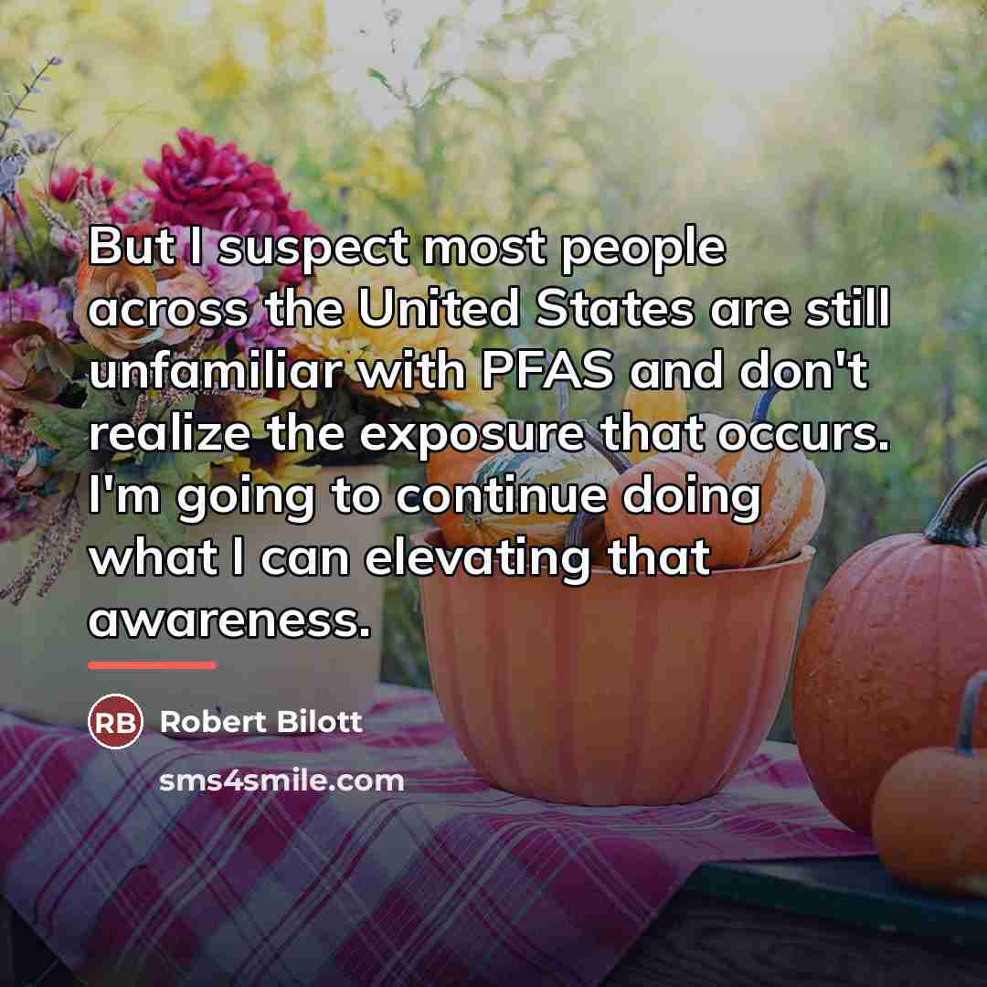 “But I suspect most people across the United States are…” quote by Robert Bilott