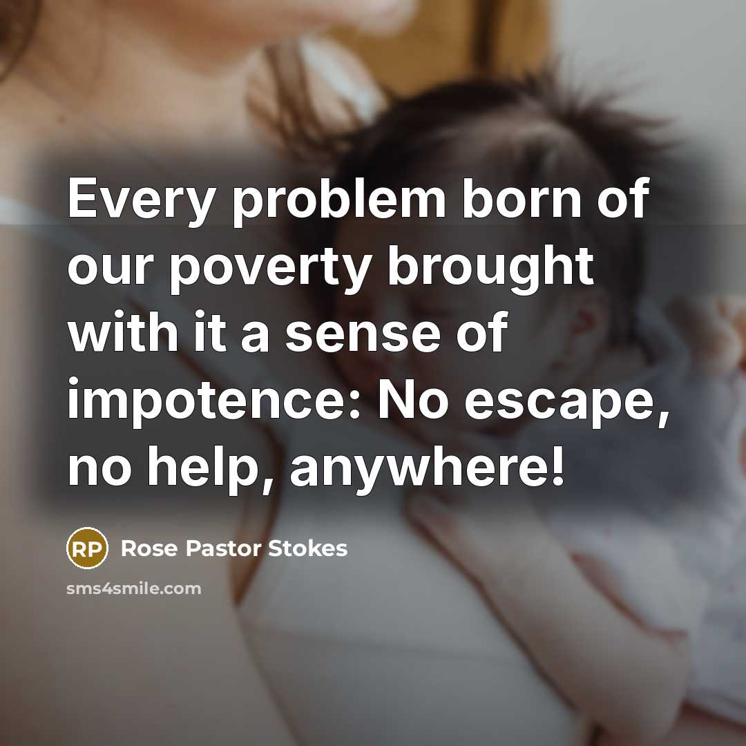 “Every problem born of our poverty brought with it a…” quote by Rose Pastor Stokes