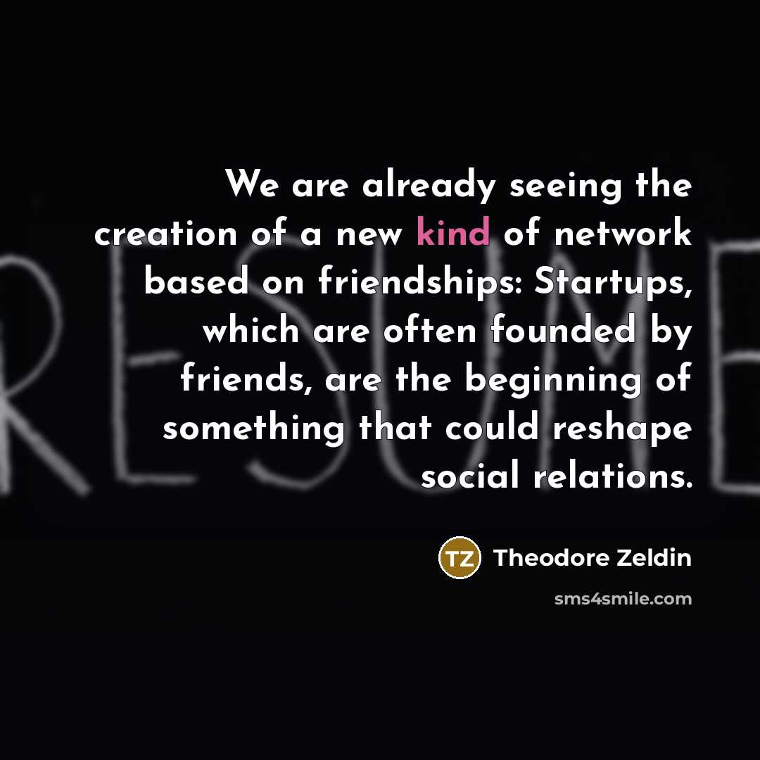 “We are already seeing the creation of a new kind…” quote by Theodore Zeldin