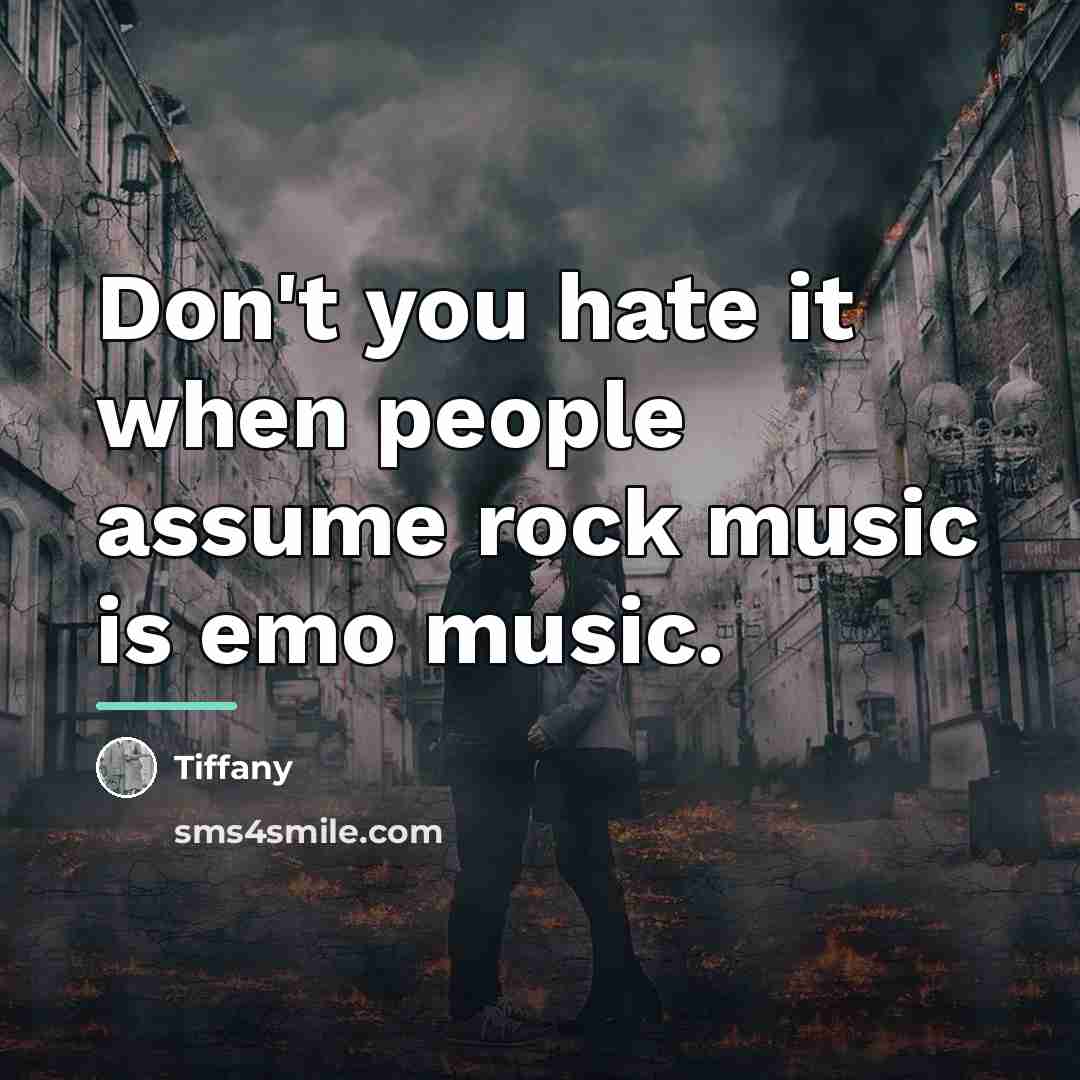 “Don't you hate it when people assume rock music is…” quote by Tiffany