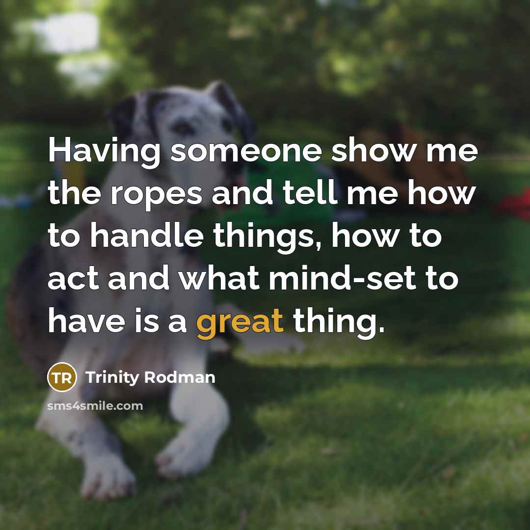 “Having someone show me the ropes and tell me how…” quote by Trinity Rodman