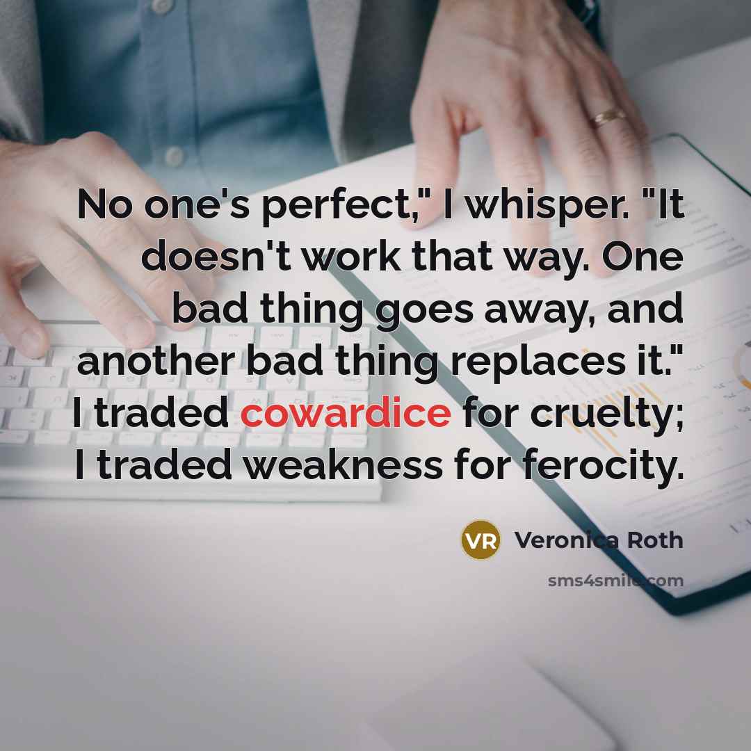 “No one's perfect," I whisper. "It doesn't work that way.…” quote by Veronica Roth