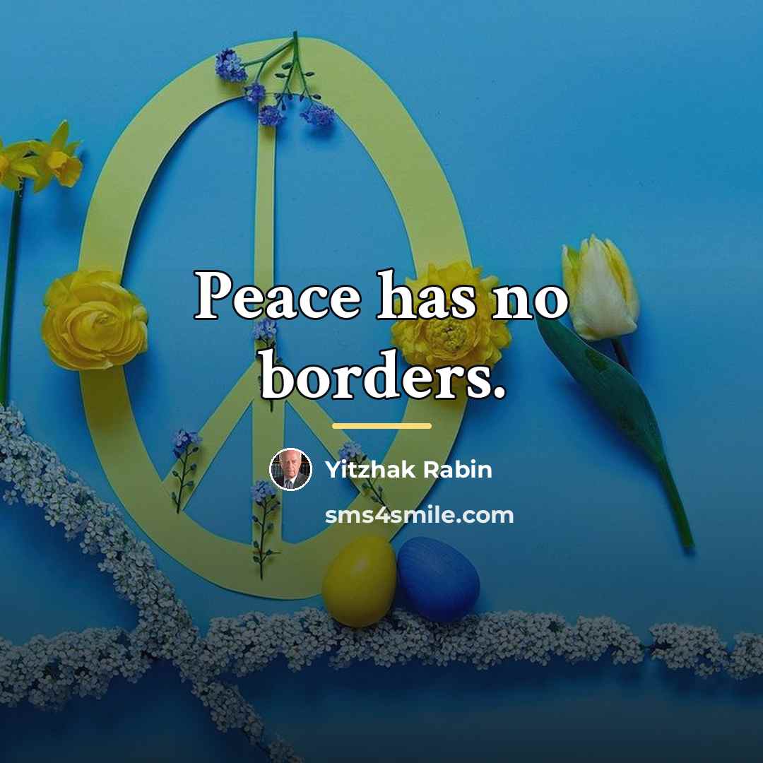 “Peace has no borders.…” quote by Yitzhak Rabin