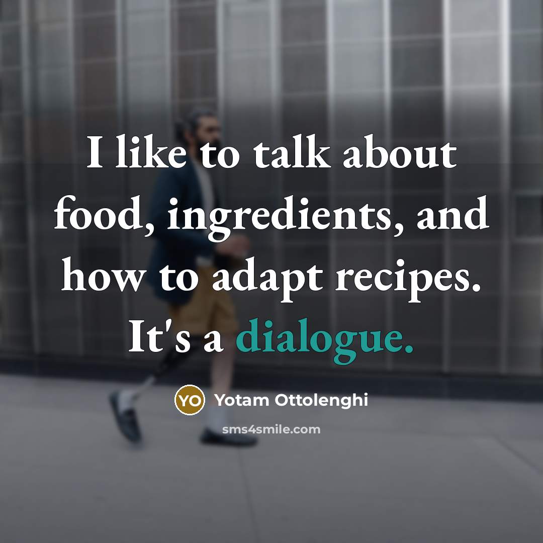 “I like to talk about food, ingredients, and how to…” quote by Yotam Ottolenghi
