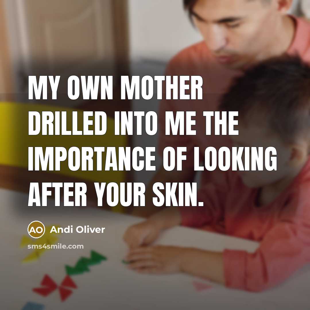 “My own mother drilled into me the importance of looking…” quote by Andi Oliver