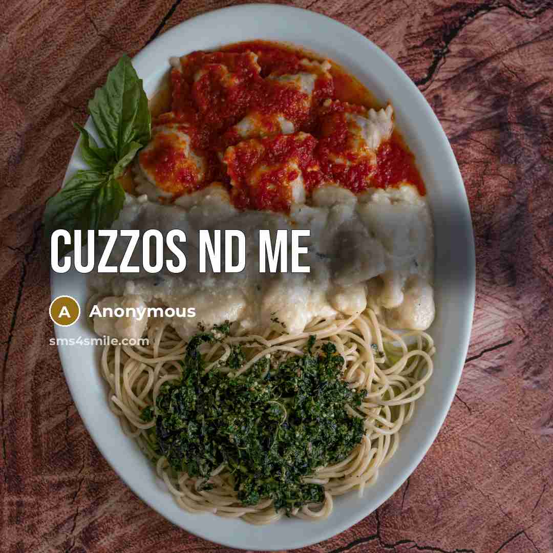 “Cuzzos nd me” quote by Anonymous