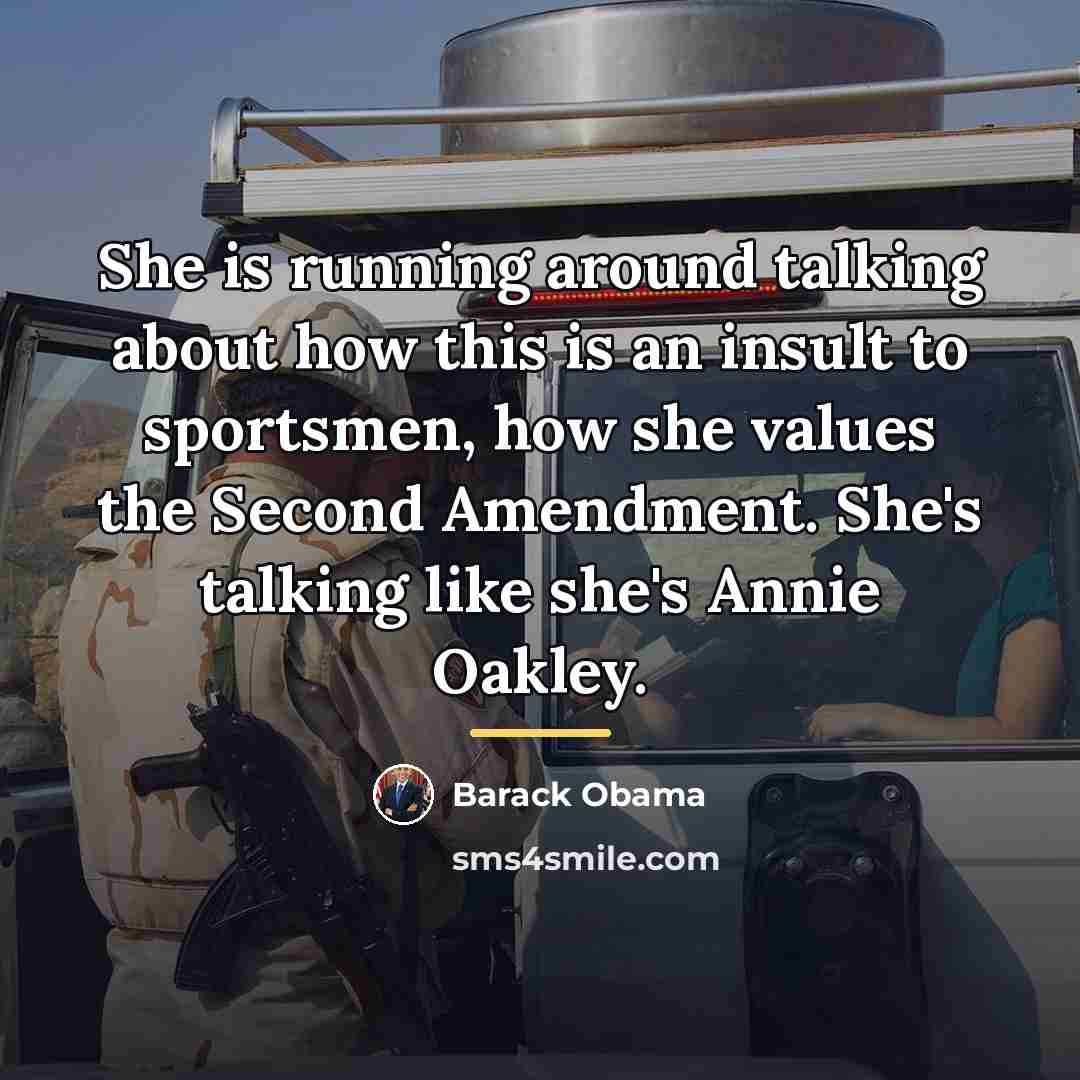 “She is running around talking about how this is an…” quote by Barack Obama