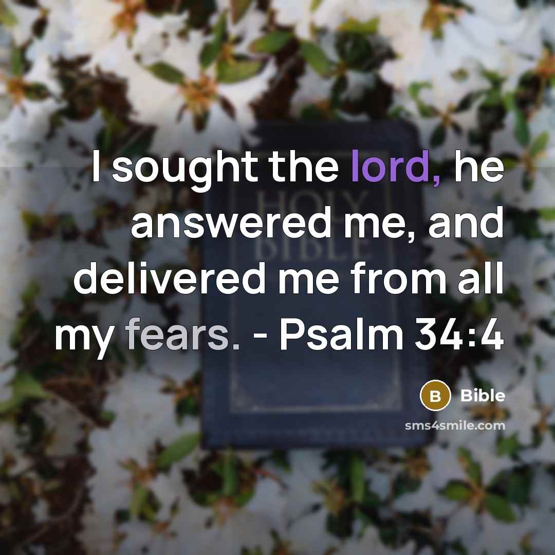 “I sought the lord, he answered me, and delivered me…” quote by Bible