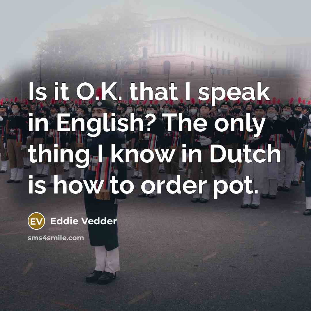 “Is it O.K. that I speak in English? The only…” quote by Eddie Vedder