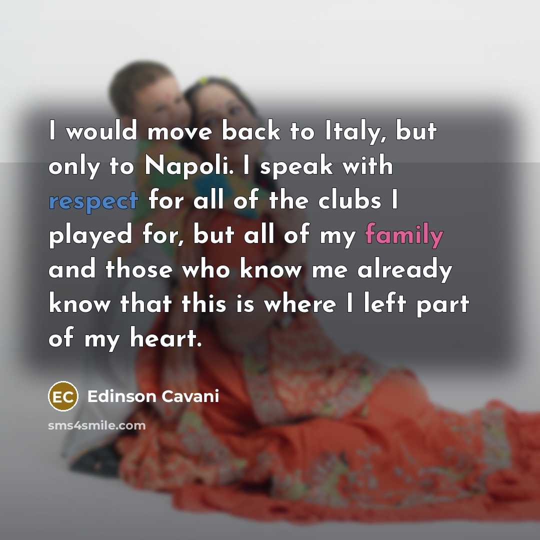 “I would move back to Italy, but only to Napoli.…” quote by Edinson Cavani