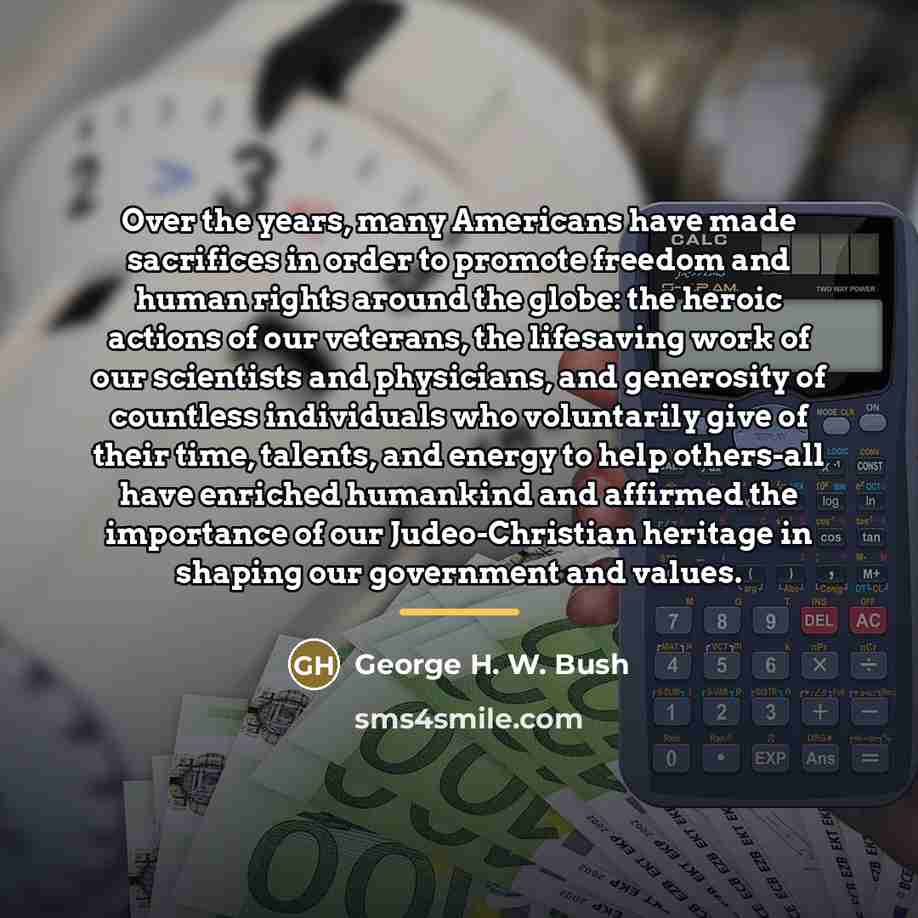 “Over the years, many Americans have made sacrifices in order…” quote by George H. W. Bush