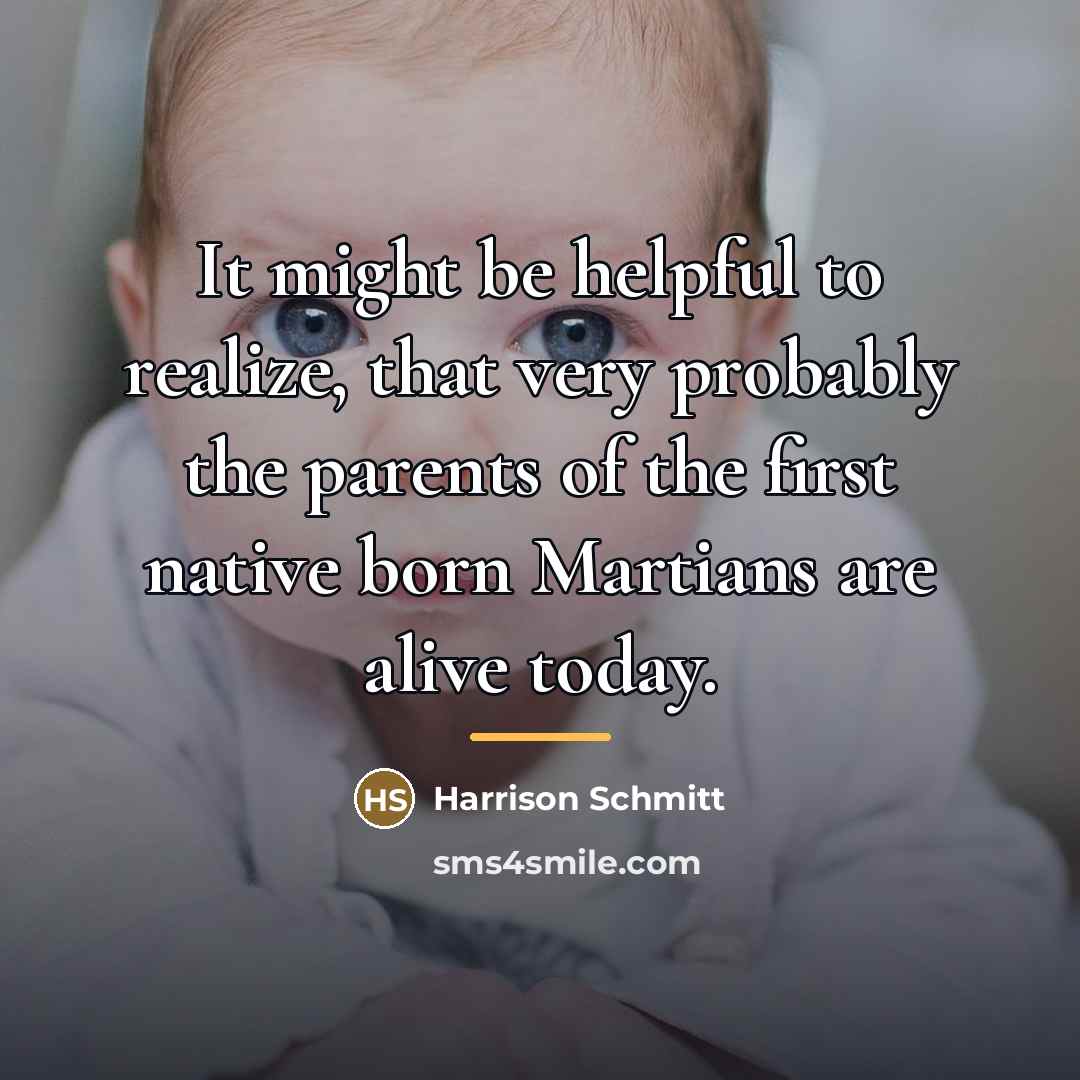 “It might be helpful to realize, that very probably the…” quote by Harrison Schmitt