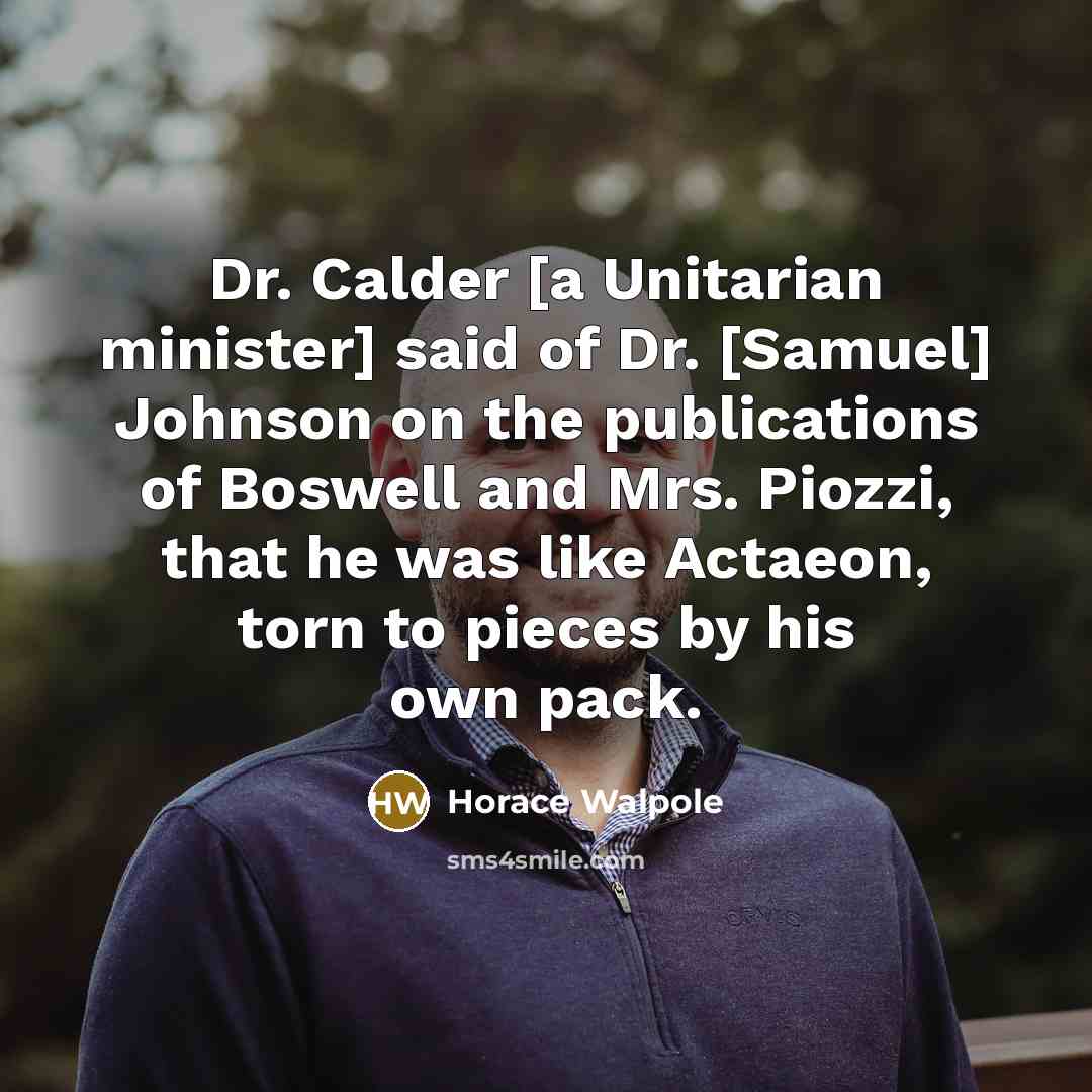 “Dr. Calder [a Unitarian minister] said of Dr. [Samuel] Johnson…” quote by Horace Walpole