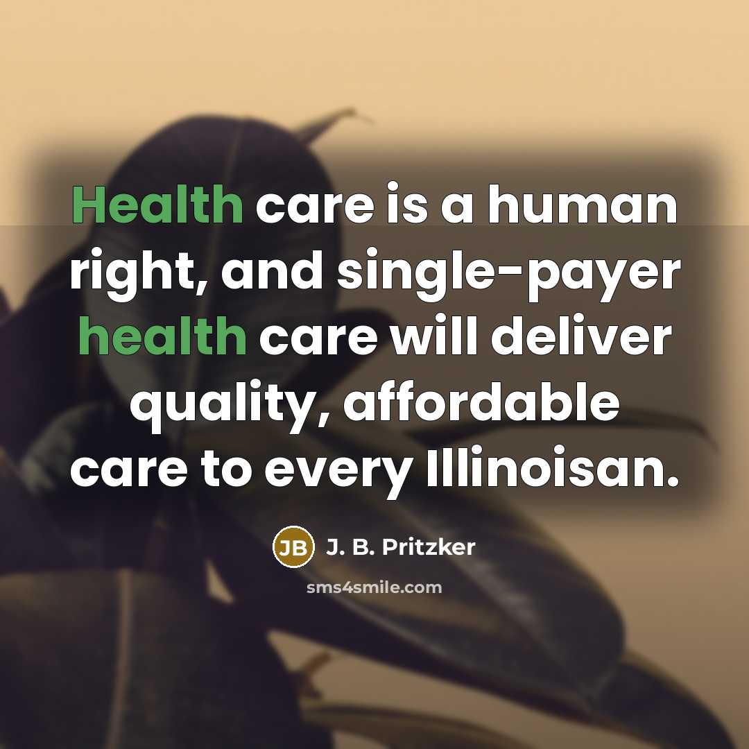 “Health care is a human right, and single-payer health care…” quote by J. B. Pritzker