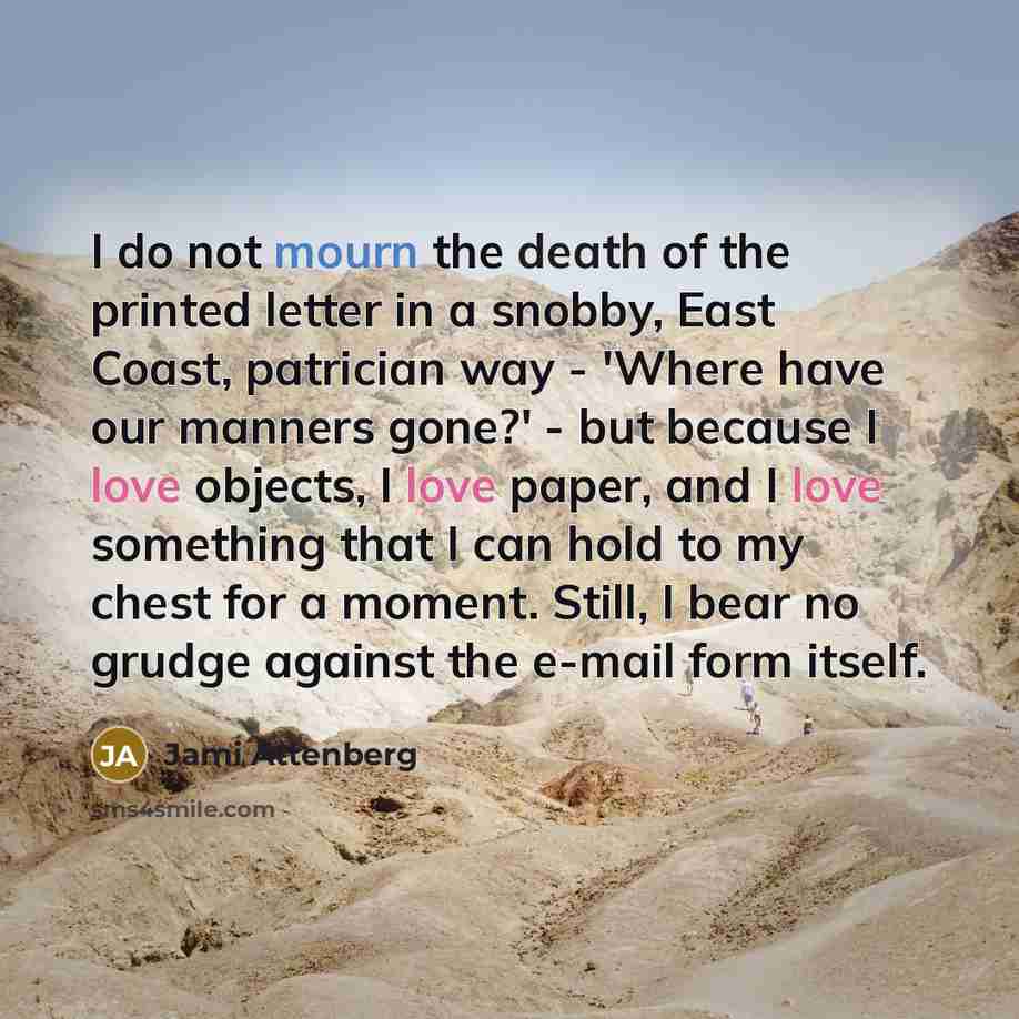 “I do not mourn the death of the printed letter…” quote by Jami Attenberg