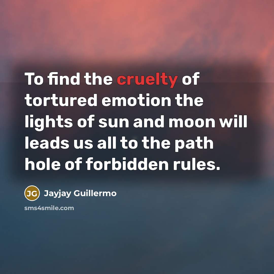 “To find the cruelty of tortured emotion the lights of…” quote by Jayjay Guillermo