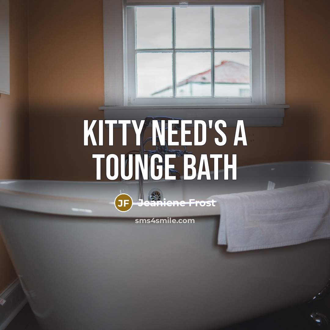 “Kitty need's a tounge bath” quote by Jeaniene Frost