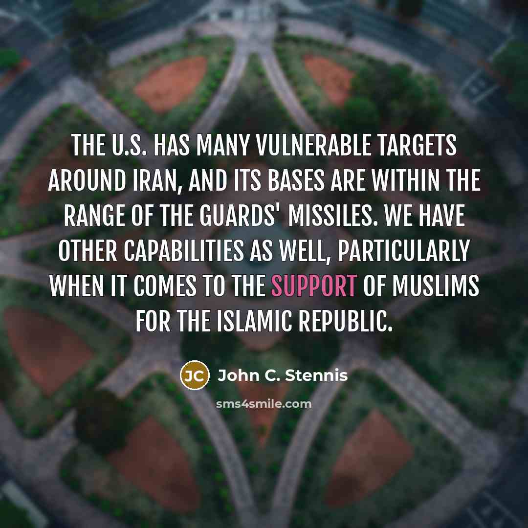 “The U.S. has many vulnerable targets around Iran, and its…” quote by John C. Stennis