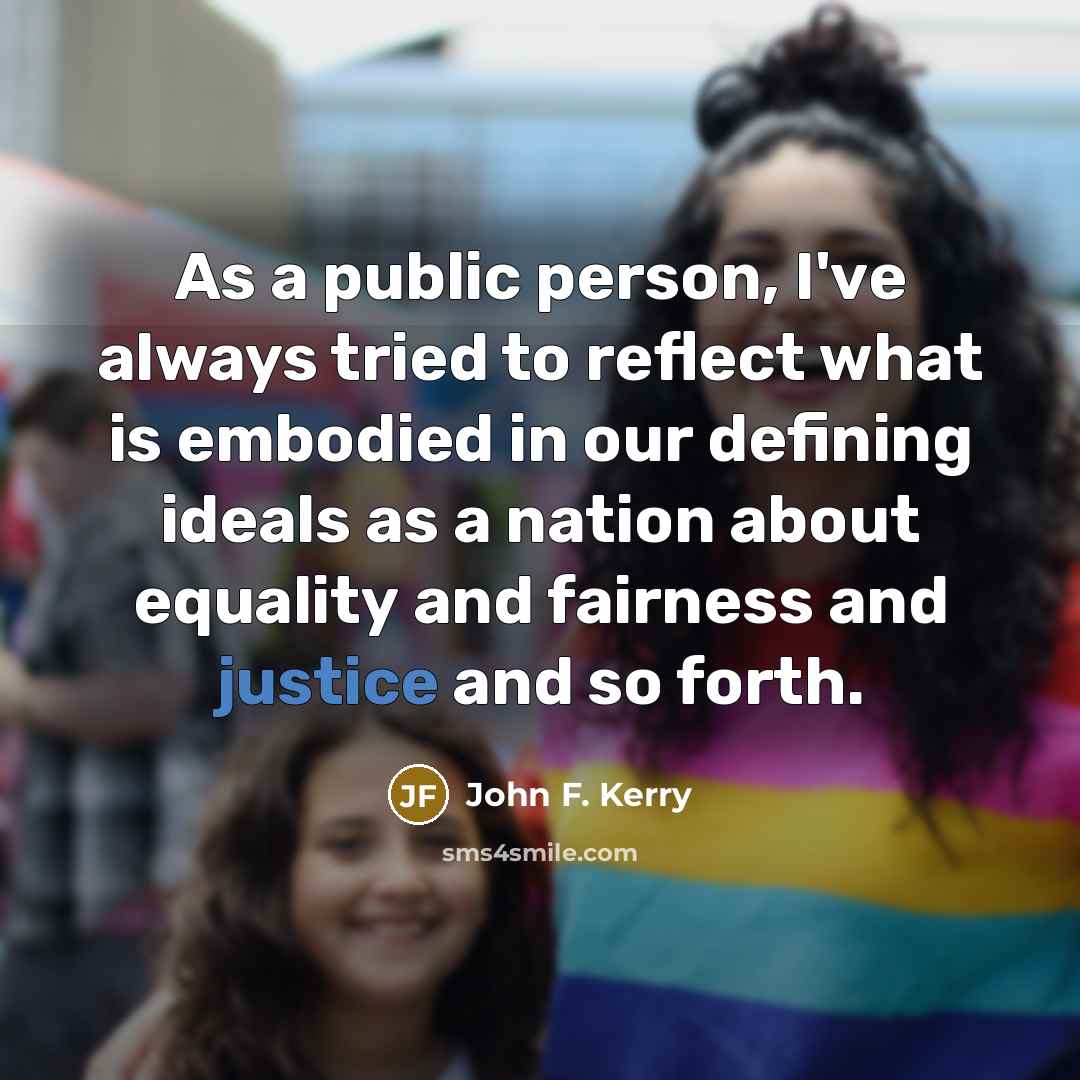 “As a public person, I've always tried to reflect what…” quote by John F. Kerry