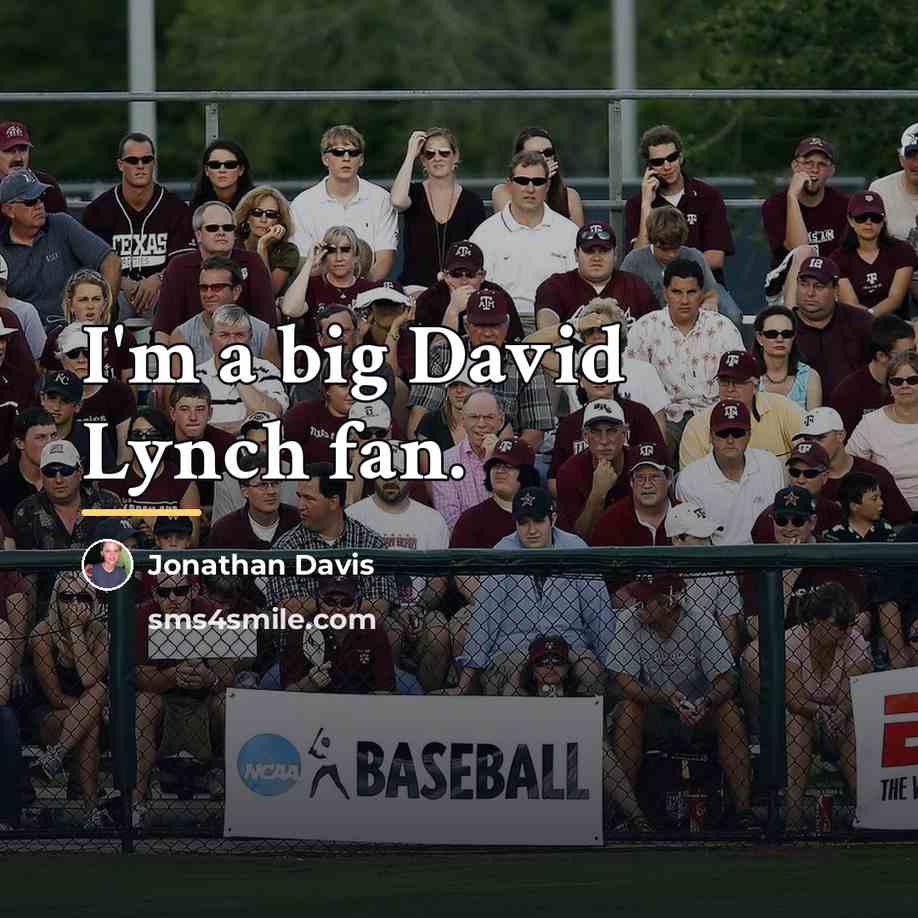 “I'm a big David Lynch fan.…” quote by Jonathan Davis